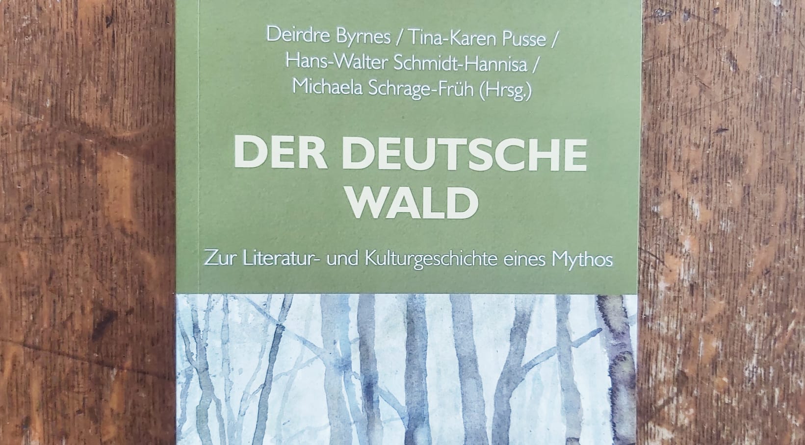 "Der Deutsche Wald. Zur Literatur- und Kulturgeschichte eines Mythos"