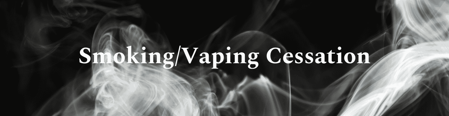 Smoking/Vaping Cessation