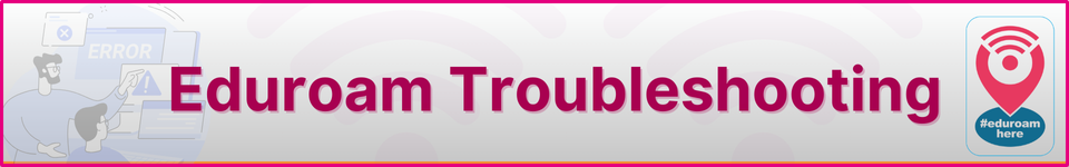 A banner with Eduroam Troubleshooting