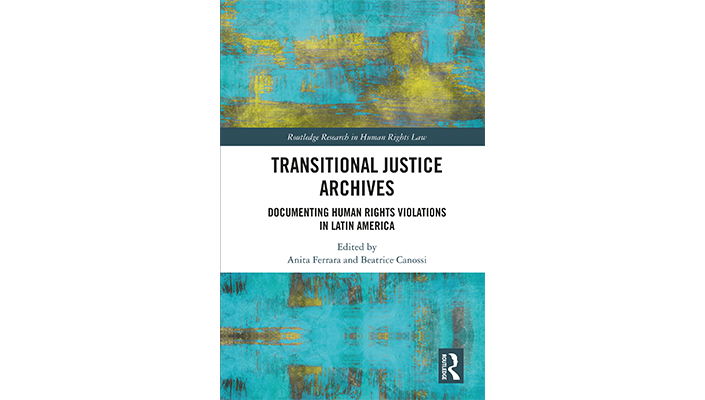 New Book Edited by Dr Anita Ferrara and Dr Beatrice Canossi Explores Transitional Justice Archives i