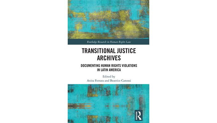 Book Launch - Transitional Justice Archives: Documenting Human Rights Violations in Latin America (R